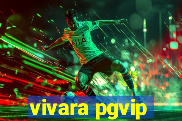 vivara pgvip